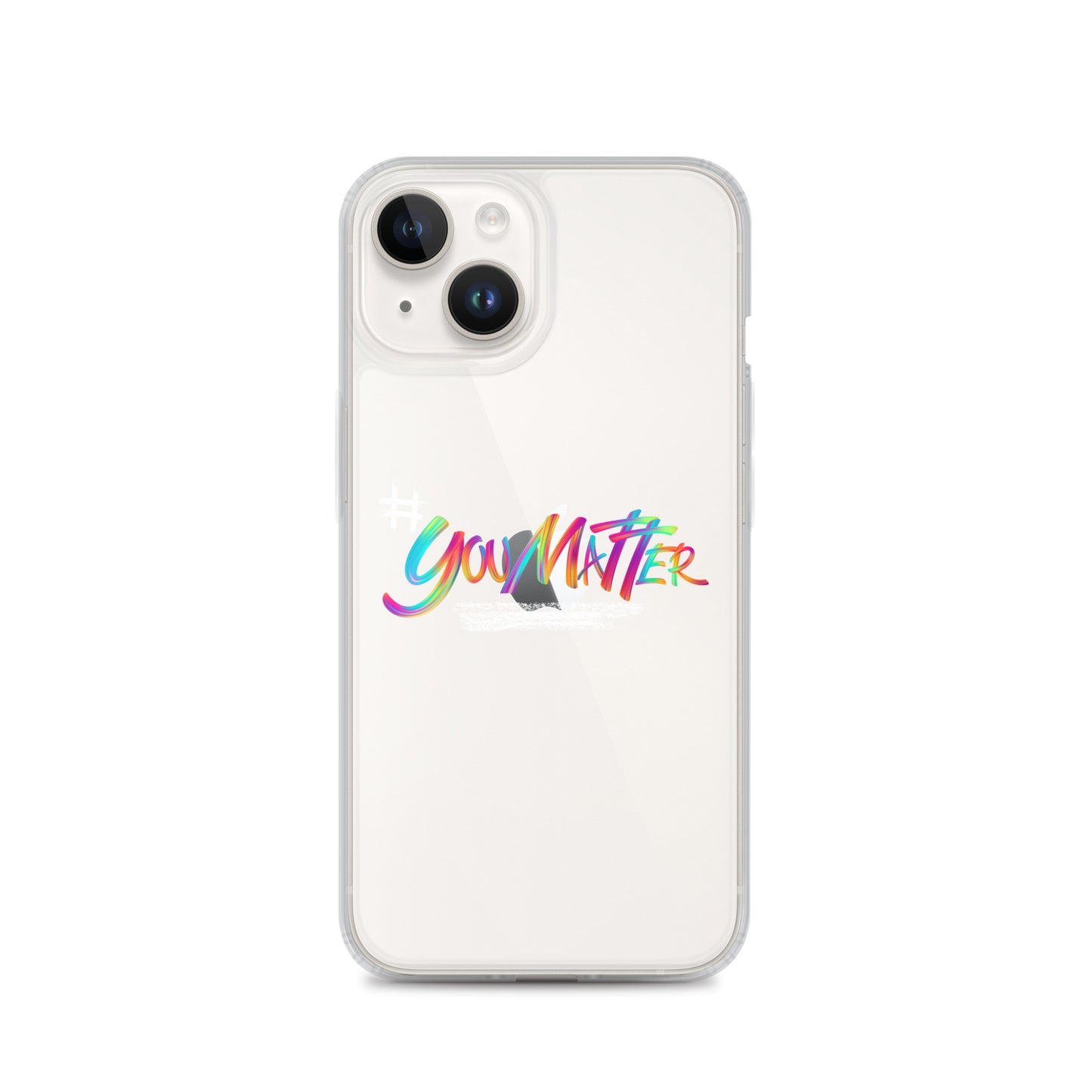 You Matter Clear Case for iPhone®