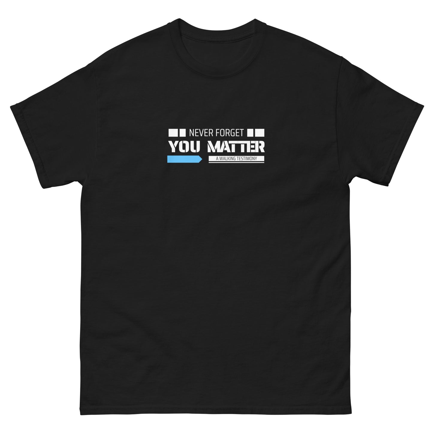 Never Forget You Matter AWT TEE