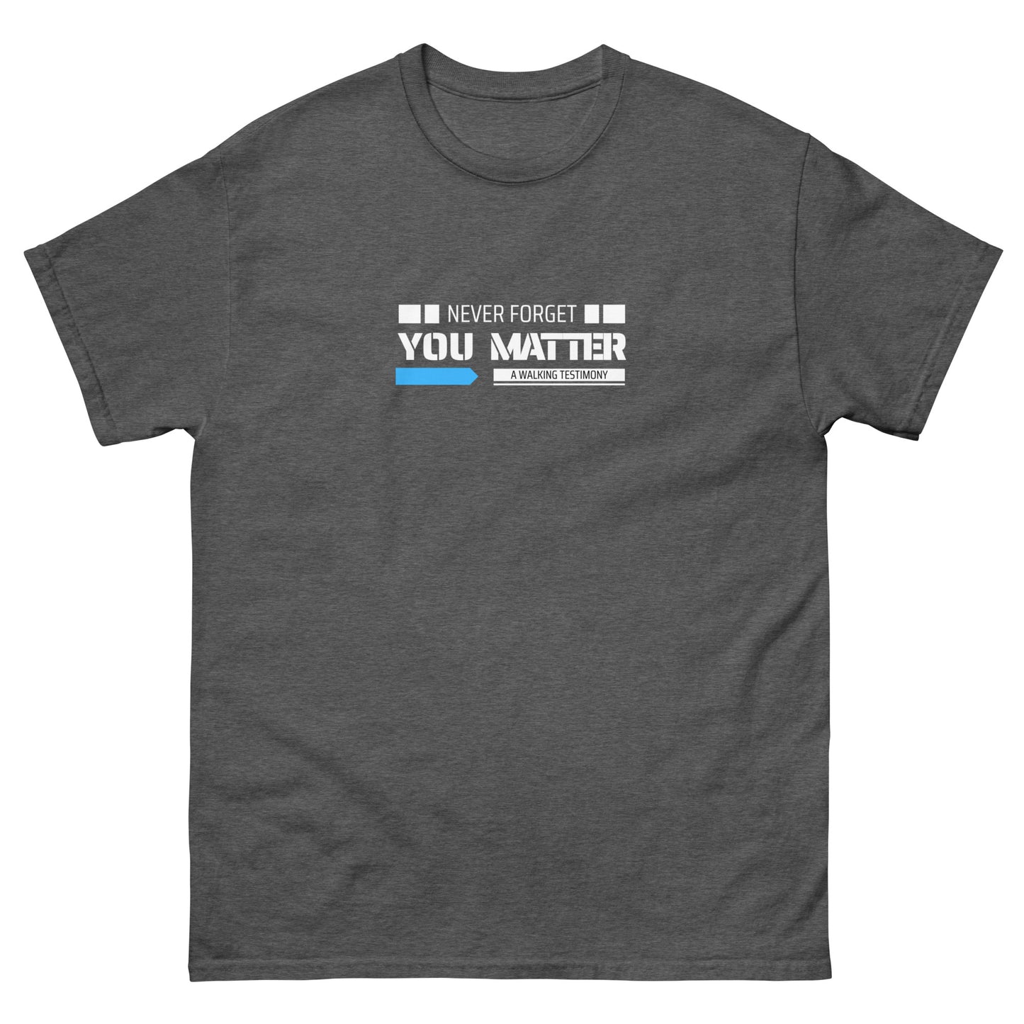 Never Forget You Matter AWT TEE